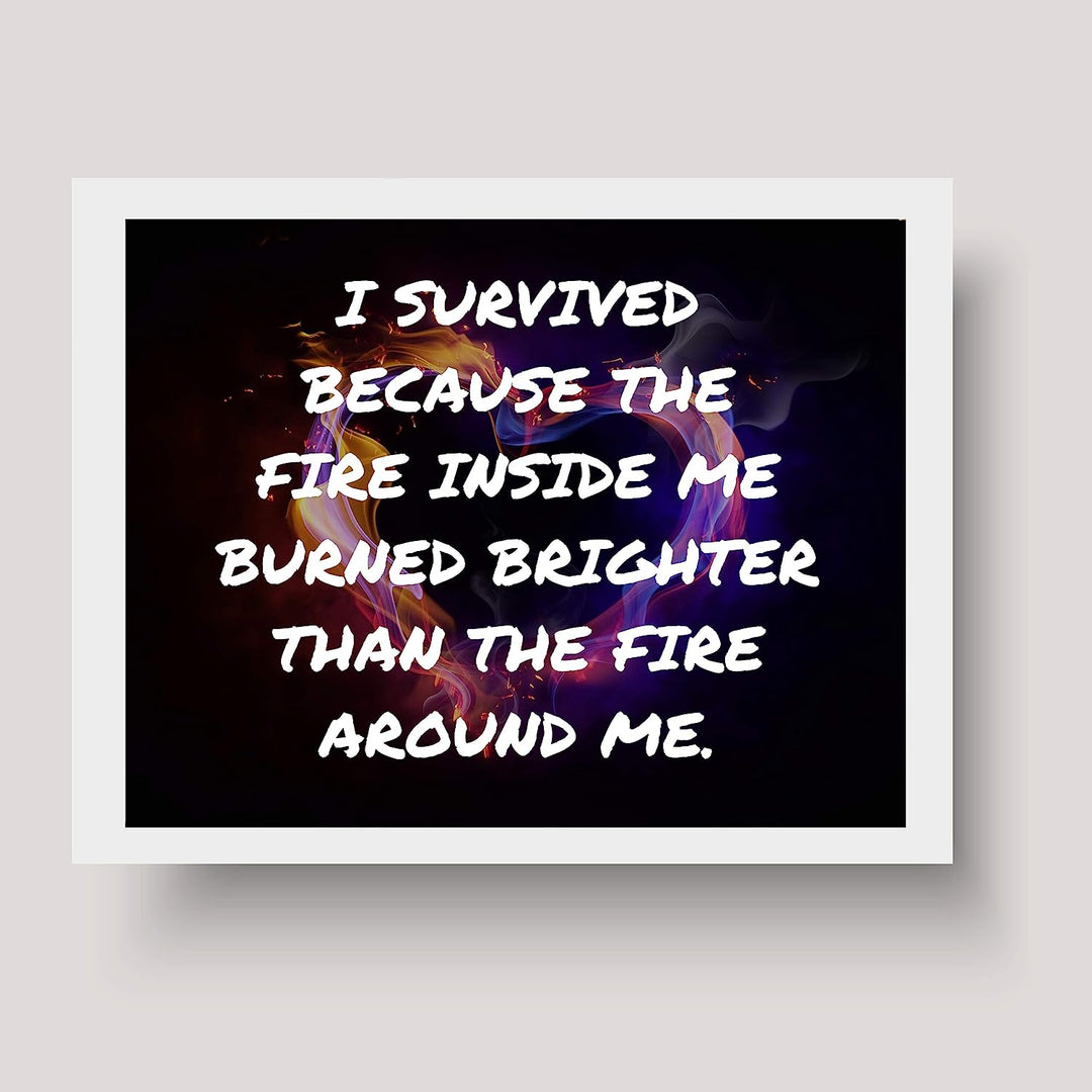 I Survived Because The Fire Inside Me Motivational Quotes Wall Art -10 x 8" Flaming Heart Design Print-Ready to Frame. Inspirational Home-Office-School-Dorm Decor. Great Advice for Inspiration!