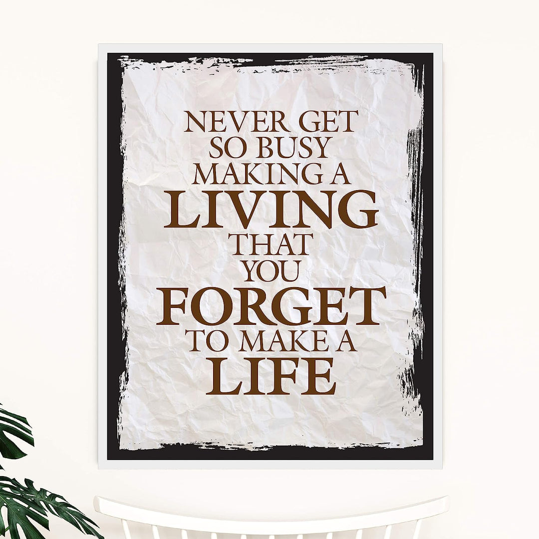 ?Never Get So Busy Making a Living? Motivational Quotes Wall Art -11 x 14" Rustic Typographic Print-Ready to Frame. Inspirational Home-Office-Studio Decor. Perfect Desk Sign! Great Advice for All!