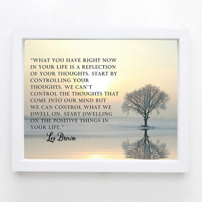 Les Brown Quotes-"What You Have-A Reflection of Your Thoughts" Inspirational Wall Sign -10 x 8" Motivational Wall Art Print w/Winter Tree Image-Ready to Frame. Positive Home-Office-School-Dorm Decor!