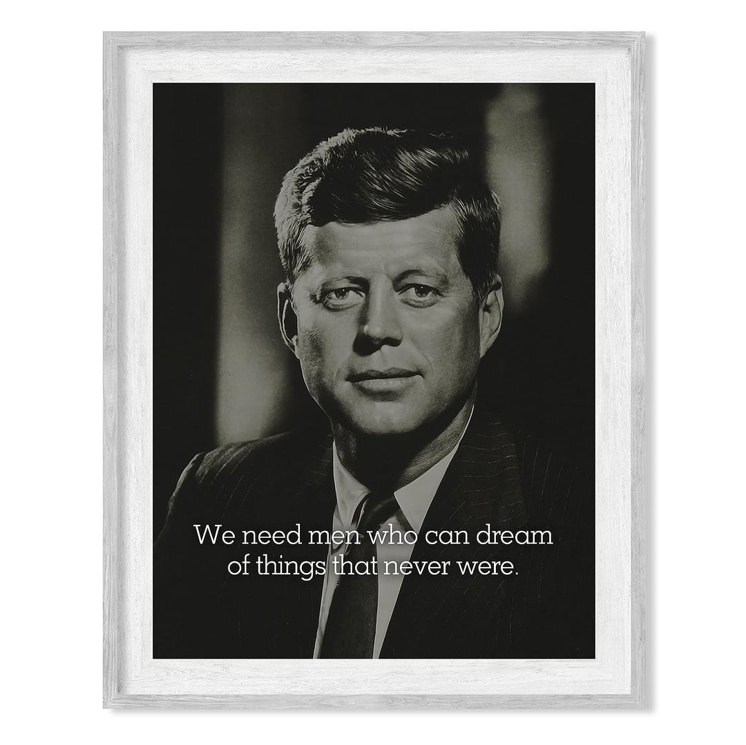 John F. Kennedy Quotes-"We Need Men Who Can Dream"-Political Wall Art -8 x 10" JFK Presidential Portrait Print -Ready to Frame. Patriotic Home-Office-School-Library Decor! Great Historical Gift!