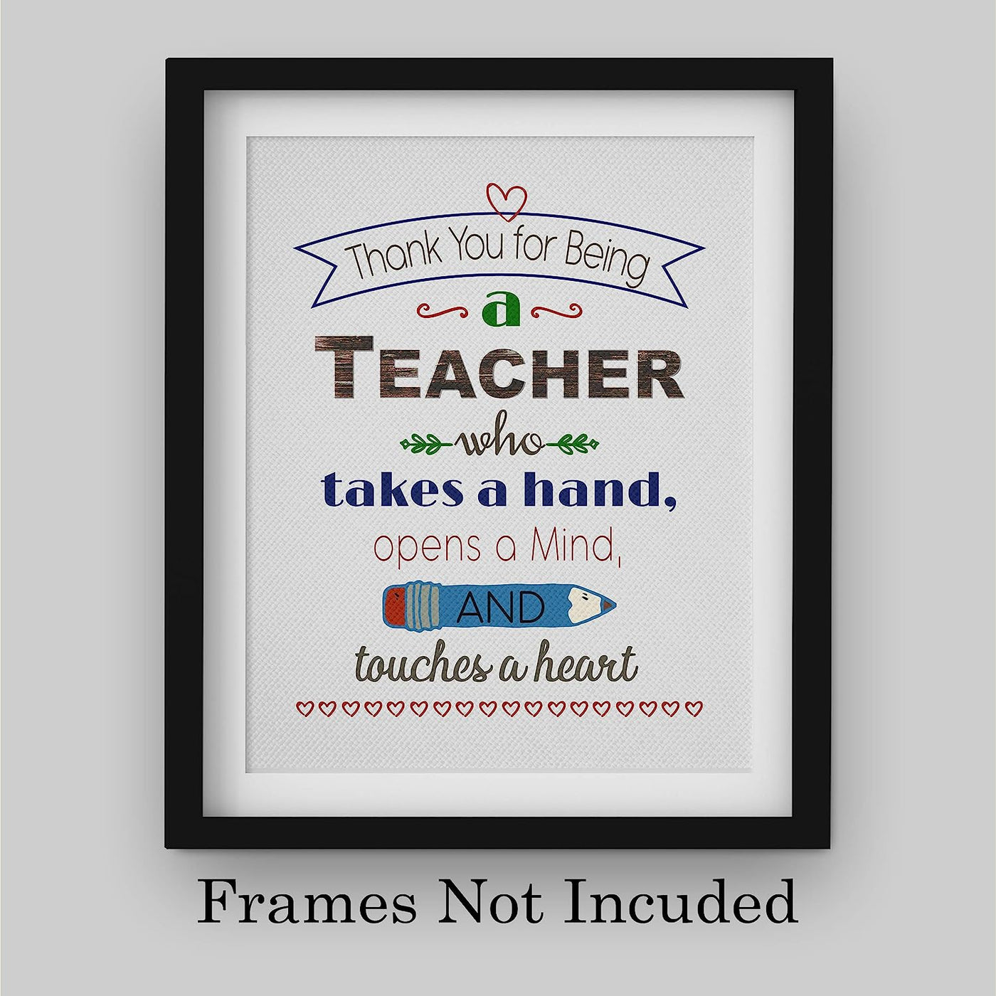 ?Thank You For Being A Teacher?- Uplifting Quotes Wall Art- 8 x 10" Modern Inspirational Poster Print- Ready to Frame. Great Home-Office-Classroom Decor. Perfect Gift of Appreciation & Gratitude!