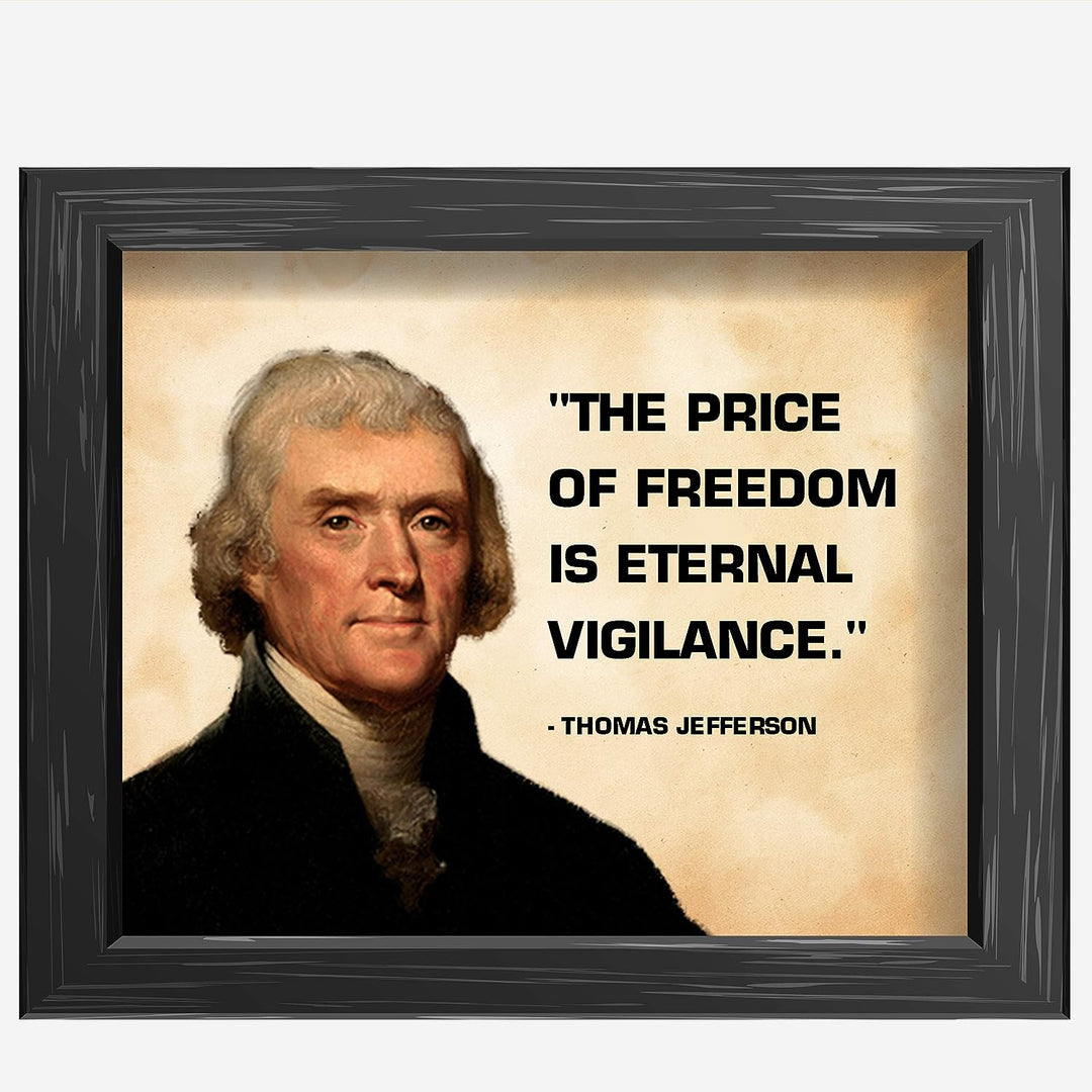 Thomas Jefferson Quotes-"The Price of Freedom Is Eternal Vigilance"-10 x 8" Political Wall Art Print-Ready to Frame. Jefferson Presidential Portrait Replica. Perfect Home-Office-School-Library Decor!