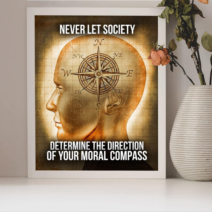 Never Let Society Determine Direction of Your Moral Compass-Political Wall Decor -8 x 10" Motivational Art Print -Ready to Frame. Inspirational Home-Office-Garage-Bar-Cave Decor. Great Reminder!