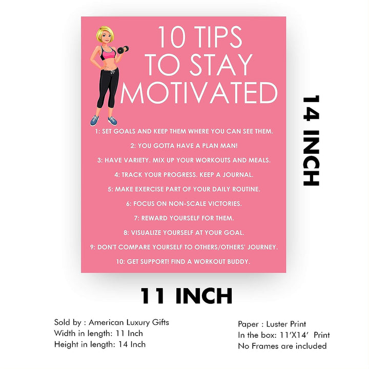 10 Tips to Stay Motivated Motivational Quotes Exercise Wall Sign -11 x 14" Inspirational Fitness Poster Print-Ready to Frame. Positive Decor for Home-Gym-Weight Room. Great Gift of Motivation!