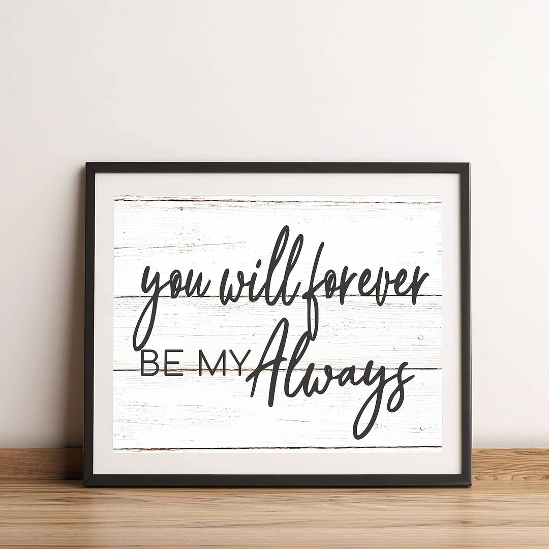 You Will Forever Be My Always Love Quotes Wall Decor-14x11" Inspirational Love &amp; Marriage Print w/Replica Wood Design-Ready to Frame. Romantic Wedding Sign-Gift for Couples. Printed on Photo Paper.