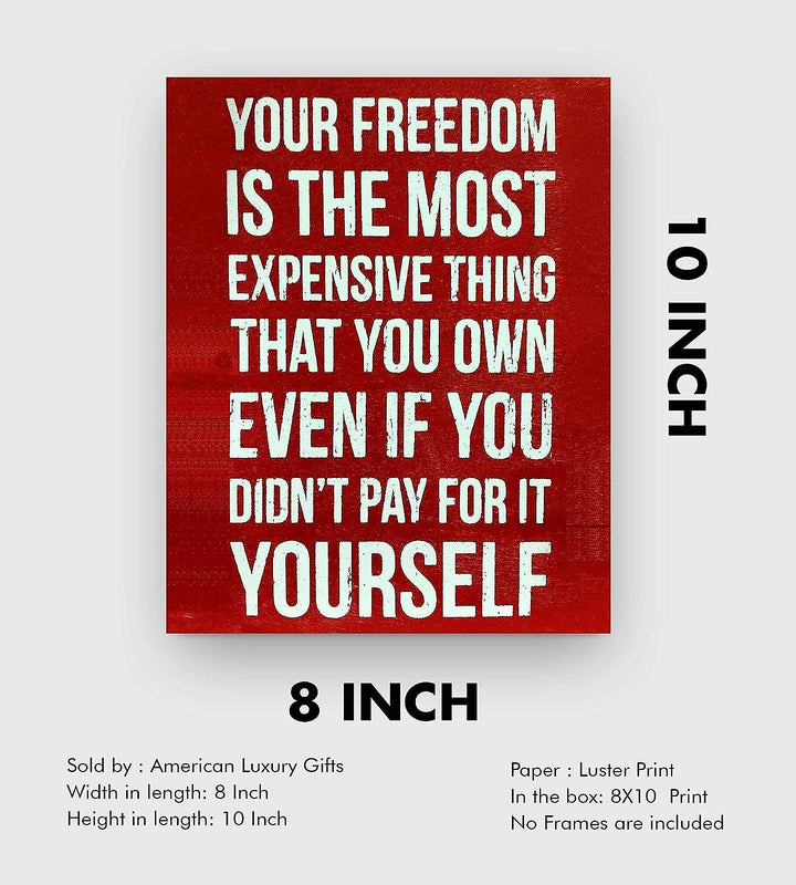 Your Freedom-Most Expensive Thing You Own- 8 x 10" Patriotic Wall Decor-Ready To Frame. Pro-American Poster Print. Rustic Decor for Home-Office-Garage-Bar-Cave. Reminder That Freedom is Not Free!