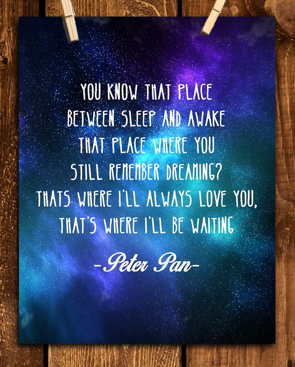 Peter Pan Quotes-"Place Between Sleep &amp; Awake-Dream" 8 x 10-Wall Art Print-Ready To Frame. Starry Galaxy Typographic Print. Perfect Decor for Home-Bedroom-Play Room. Great Gift for All Peter Pan Fans.