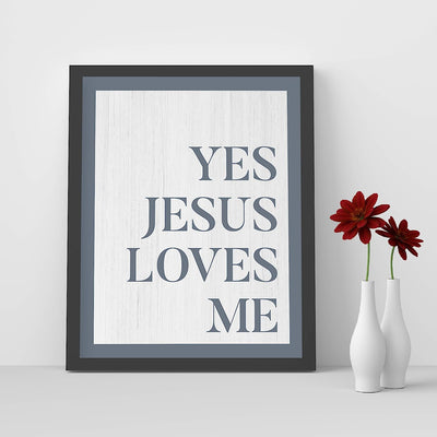 Yes Jesus Loves Me Inspirational Quotes Wall Art Decor -8 x 10" Christian Poster Print-Ready to Frame. Motivational Home-Office-Farmhouse-Church-Religious Decor. Great Gift of Faith-He Loves You!