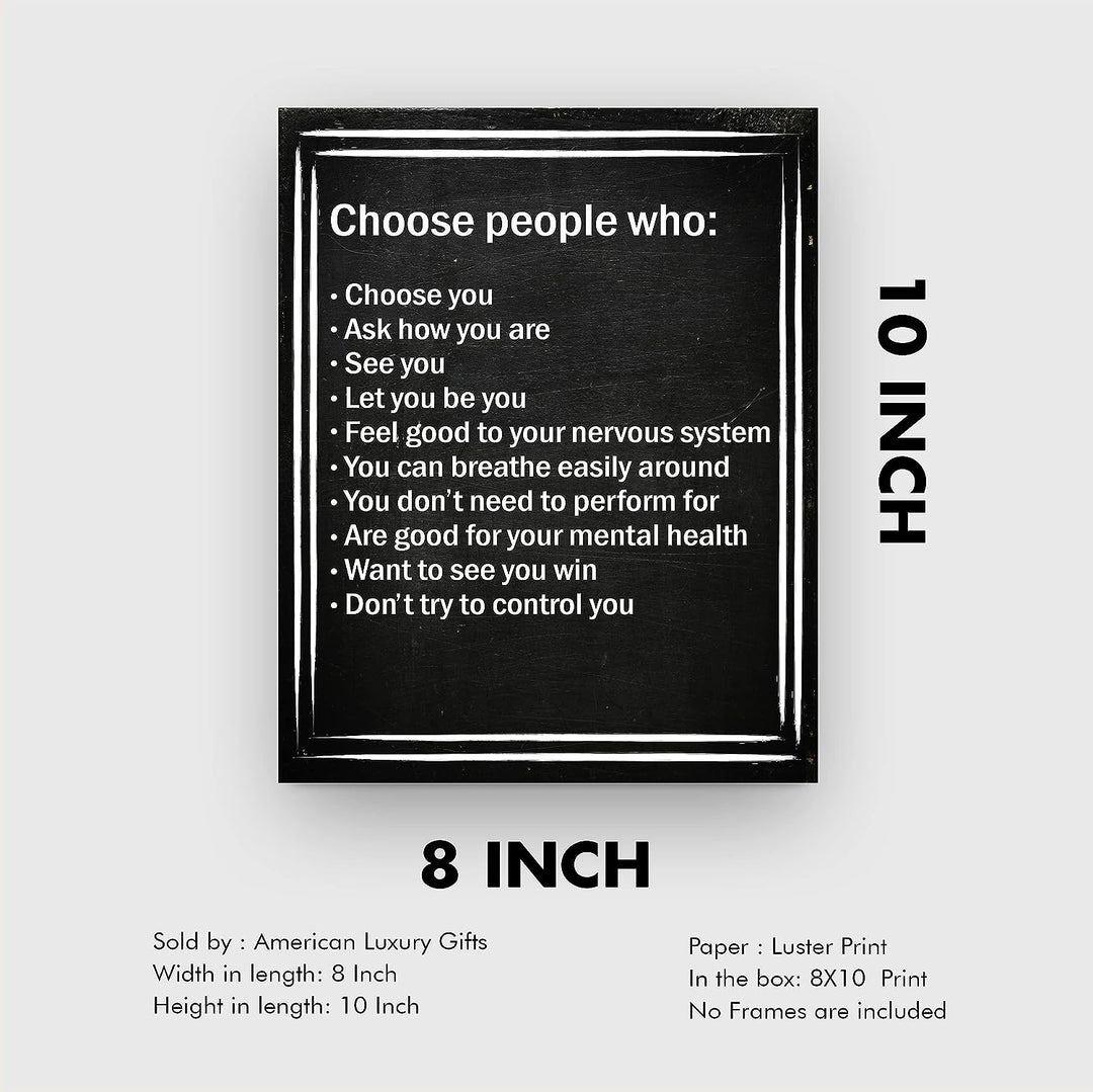 Choose People Who Choose You Inspirational Quotes Wall Art -8 x 10" Love &amp; Friendship Typographic Print -Ready to Frame. Motivational Decor for Home-Office-Studio-Dorm. Printed on Photo Paper.