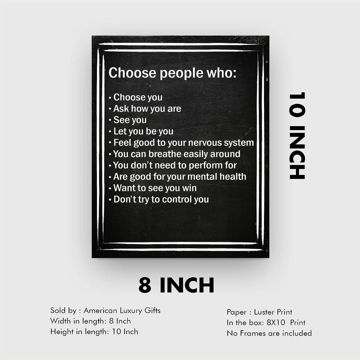 Choose People Who Choose You Inspirational Quotes Wall Art -8 x 10" Love &amp; Friendship Typographic Print -Ready to Frame. Motivational Decor for Home-Office-Studio-Dorm. Printed on Photo Paper.