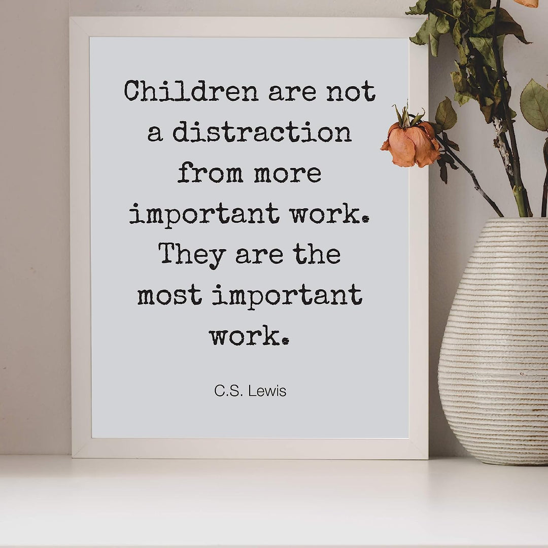 C.S. Lewis Quotes Wall Art-"Children Are the Most Important Work"- 8 x 10" Modern Typographic Wall Print-Ready to Frame. Inspirational Home-Office-School-Church D?cor. Encouraging Christian Gift.