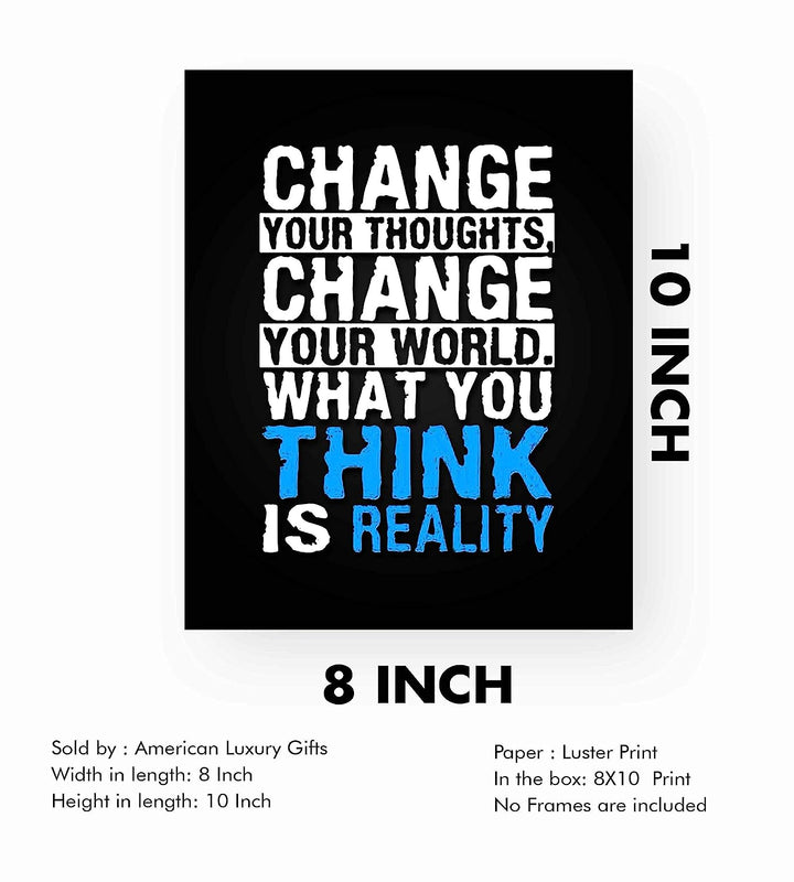 Change Your Thoughts-Change Your World-Life Quotes Wall Art-8 x 10" Motivational Poster Print-Ready To Frame. Inspirational Home-Office-Classroom Decor. Perfect Desk-Cubicle Sign! Be Positive!