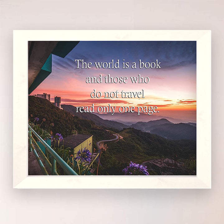 The World is a Book &amp; Those Who Do Not Travel- Read Only One Page- Quotes Wall Art. 8 x 10" Wall Print- Ready To Frame. Inspirational Home-Office-School Decor. Perfect Gift for Love Of Traveling!