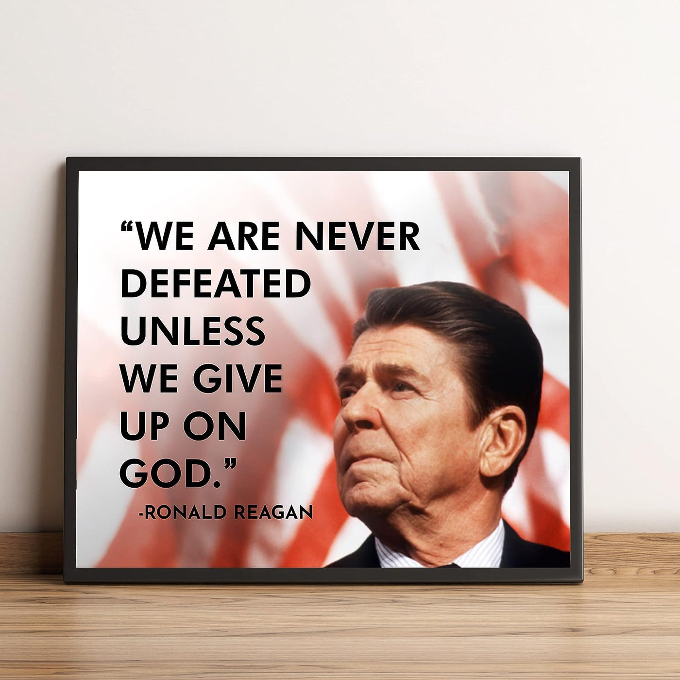 Ronald Reagan Quotes Wall Art-"We Are Never Defeated Unless We Give Up On God"- 10 x 8" Presidential Portrait Print-Ready to Frame. American Flag Decor for Home-Office-Library. Great Patriotic Gift.