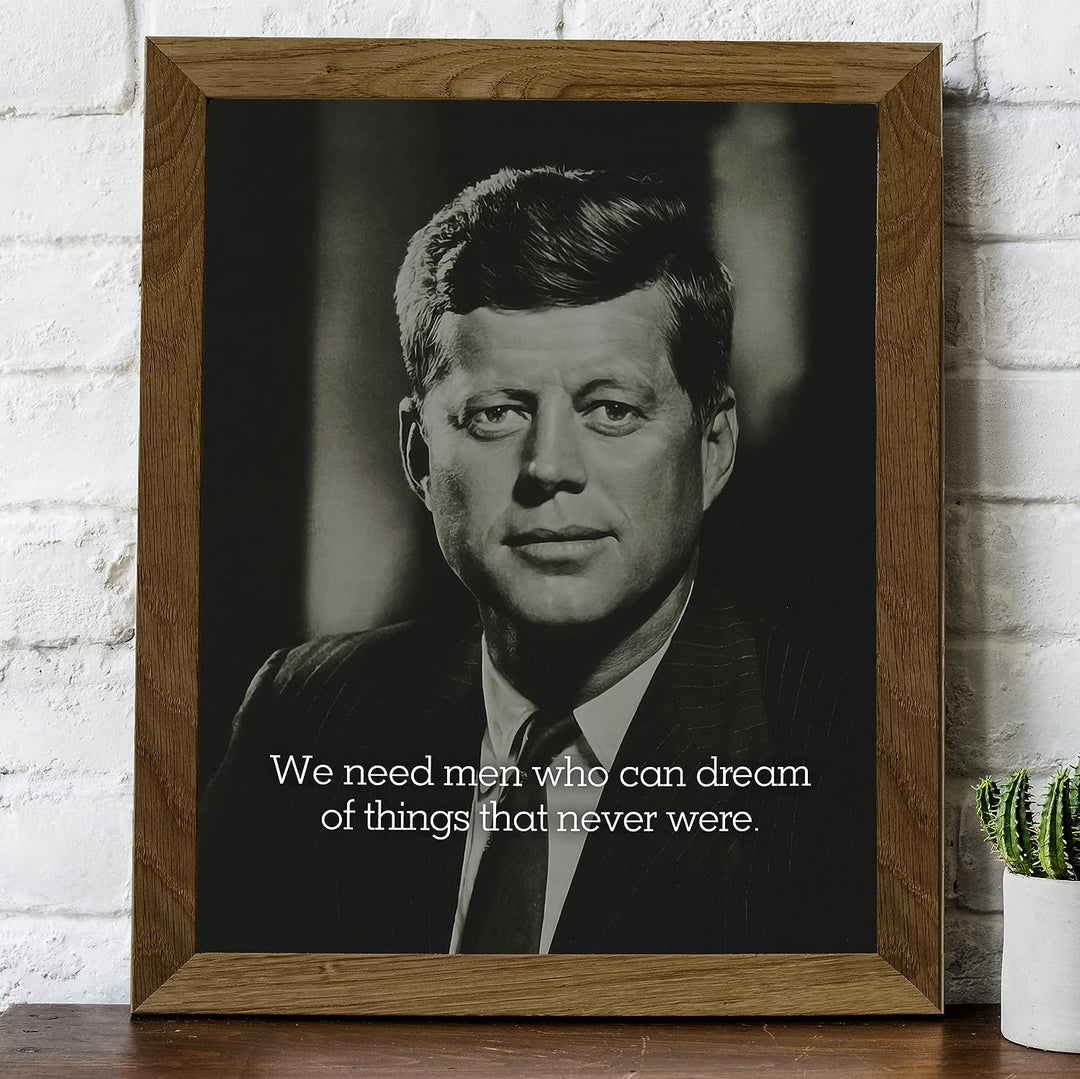 John F. Kennedy Quotes-"We Need Men Who Can Dream"-Political Wall Art -8 x 10" JFK Presidential Portrait Print -Ready to Frame. Patriotic Home-Office-School-Library Decor! Great Historical Gift!