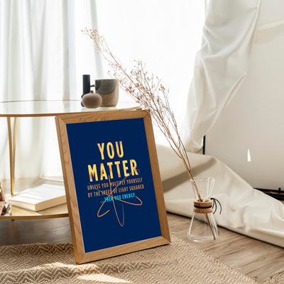 You Matter - Funny Science Classroom Wall Art, Motivational Wall Art Print for High School, College Dorm, Bedroom, or Home Decor