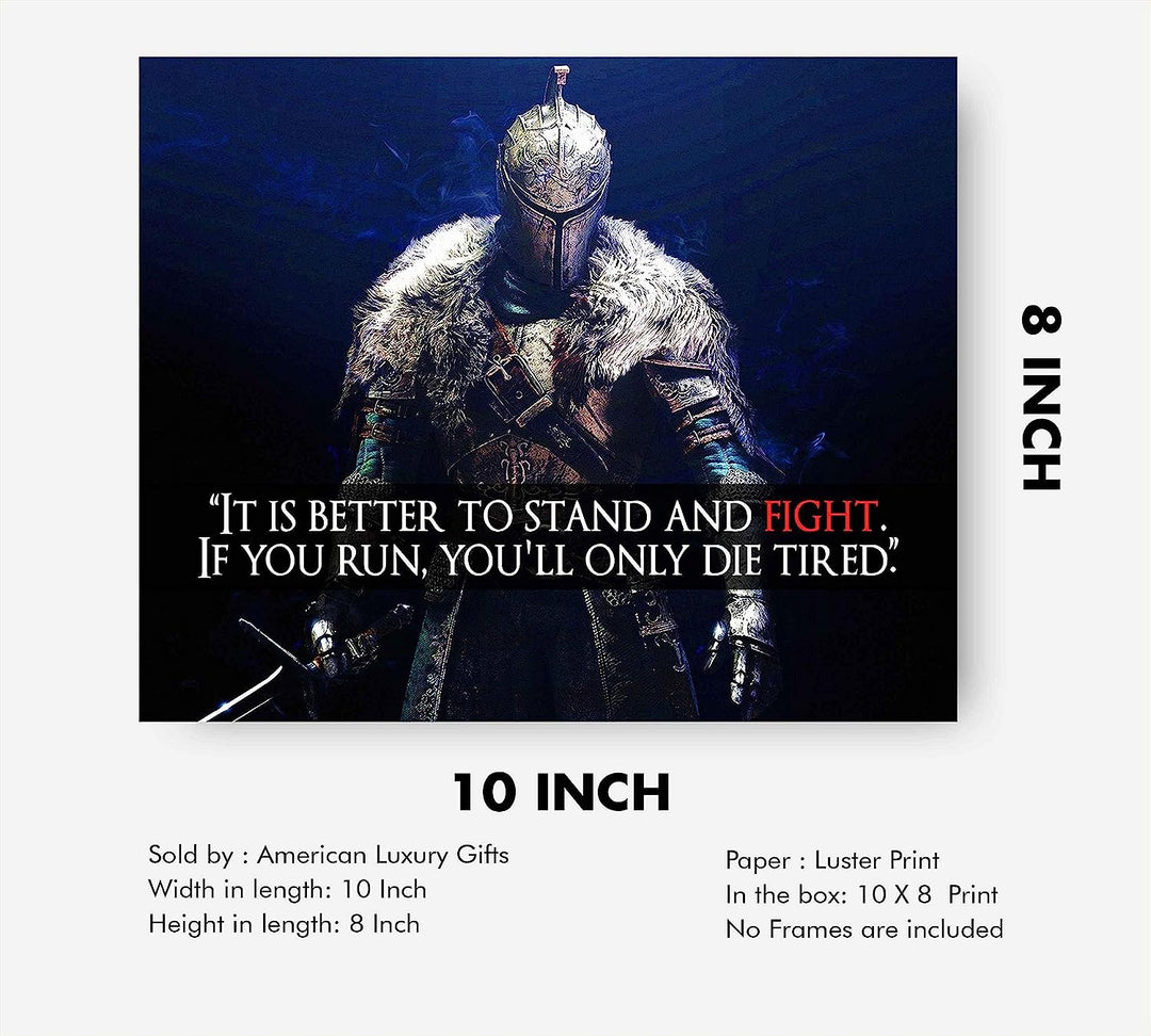 Better to Stand and Fight-Motivational Quotes Wall Art Sign-10 x 8" Fierce Warrior Poster Print-Ready to Frame. Inspirational Home-Gym-Office-Game Room-Cave Decor. Perfect Gift for Teens &amp; Gamers!