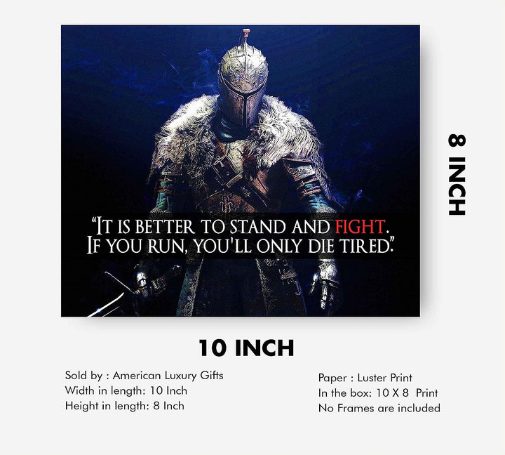 Better to Stand and Fight-Motivational Quotes Wall Art Sign-10 x 8" Fierce Warrior Poster Print-Ready to Frame. Inspirational Home-Gym-Office-Game Room-Cave Decor. Perfect Gift for Teens &amp; Gamers!