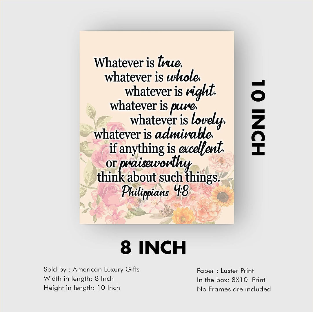 Whatever is Pure-Think About Such Things-Philippians 4:8- Bible Verse Wall Art- 8x10"- Floral Scripture Wall Print-Ready to Frame. Inspirational Home-Office-Church Decor. Perfect Christian Gift!