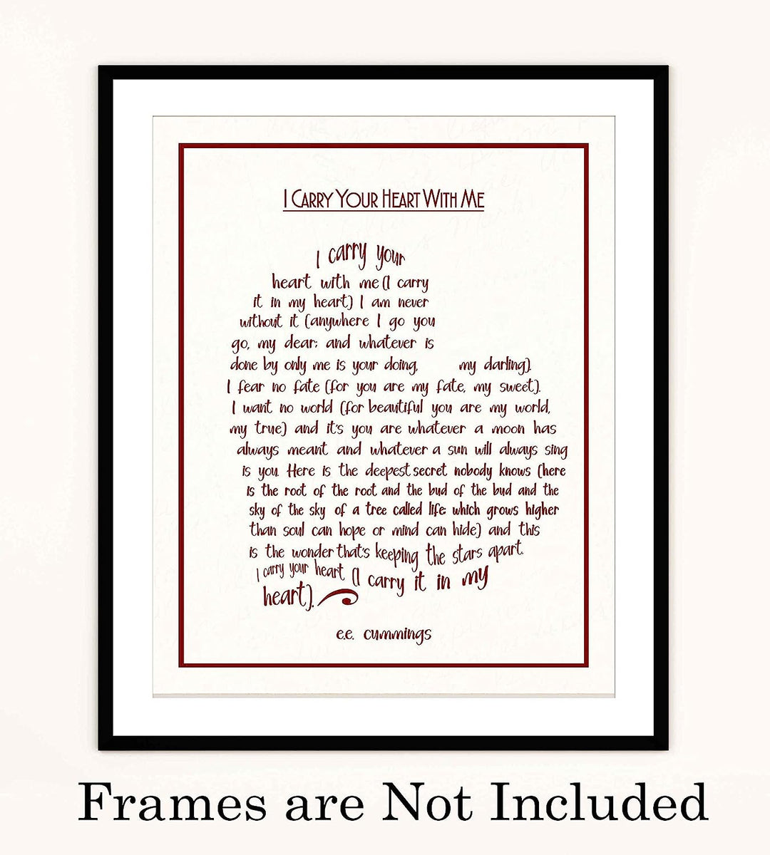 E. E. Cummings-"I Carry Your Heart With Me" Poetry Wall Sign-8 x 10" Heart Shaped Word Art Print-Ready To Frame. Home-Bedroom-Office Decor. Romantic Valentine-Wedding Gift! Great for Poetry Fans!