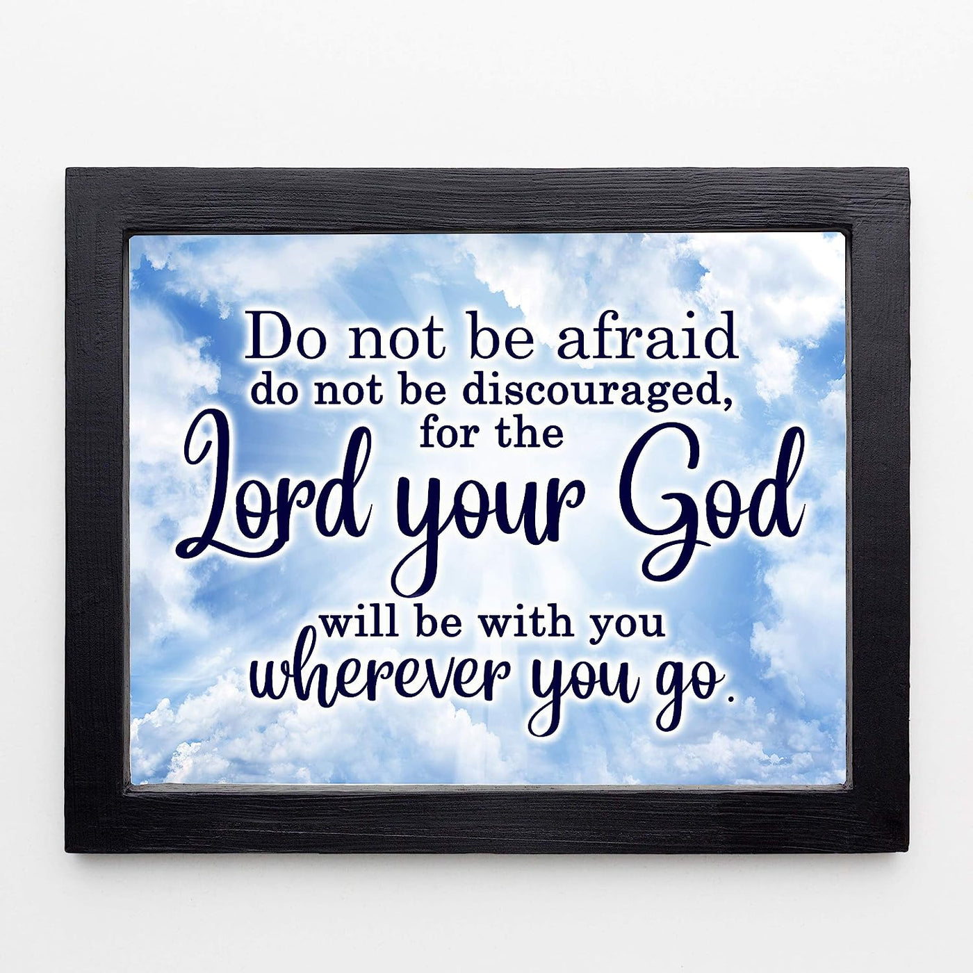 The Lord Your God Will Be With You Inspirational Quotes Wall Art Decor-10 x 8" Christian Poster Print-Ready to Frame. Motivational Home-Office-Farmhouse-Church Decor. Great Religious Gift of Faith!