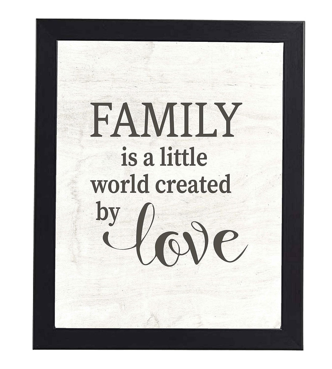 Family Is A Little World Created By Love Inspirational Wall Sign -8 x 10" Rustic Typographic Art Print w/Replica Wood Design-Ready to Frame. Loving Decor for Home-Office-Farmhouse. Great Gift!