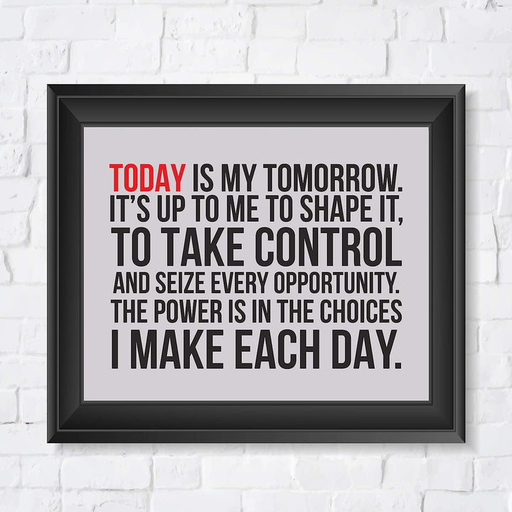 ?Today Is My Tomorrow-I Make Each Day? Motivational Quotes Wall Art -10 x 8" Inspirational Typographic Poster Print-Ready to Frame. Home-Office-School-Dorm-Gym Decor. Perfect Sign for Motivation!
