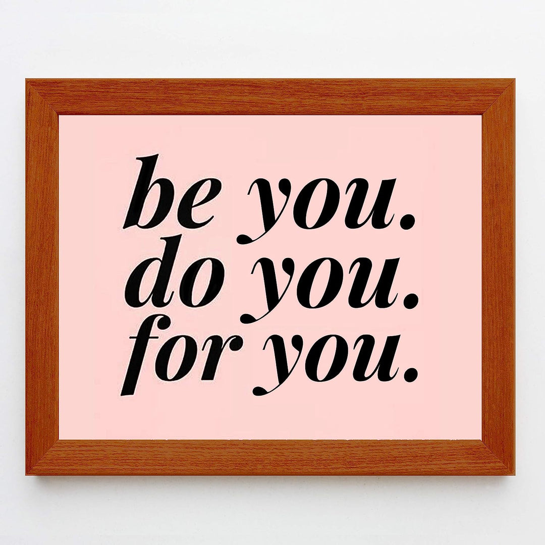 ?Be You-Do You-For You? Motivational Quotes Wall Art -10 x 8" Inspirational Poster Print-Ready to Frame. Modern Typographic Design. Home-Office-School-Dorm-Gym Decor. Perfect Sign for Motivation!