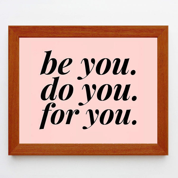 ?Be You-Do You-For You? Motivational Quotes Wall Art -10 x 8" Inspirational Poster Print-Ready to Frame. Modern Typographic Design. Home-Office-School-Dorm-Gym Decor. Perfect Sign for Motivation!