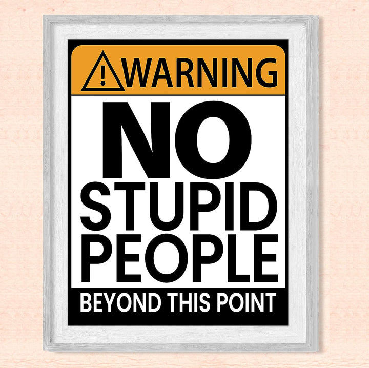 Warning-No Stupid People Beyond This Point Funny Wall Art -8x10" Sarcastic Replica Sign Print-Ready to Frame. Humorous Decor for Home-Office-Bar-Shop-Cave. Fun Novelty Gift! Printed on Photo Paper.