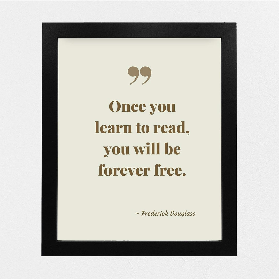 Frederick Douglass-?Once You Learn To Read-Will Be Forever Free?-Motivational American History Quotes -8 x 10" Typographic Wall Art Print-Ready to Frame. Perfect Home-Office-Classroom-Library Decor!