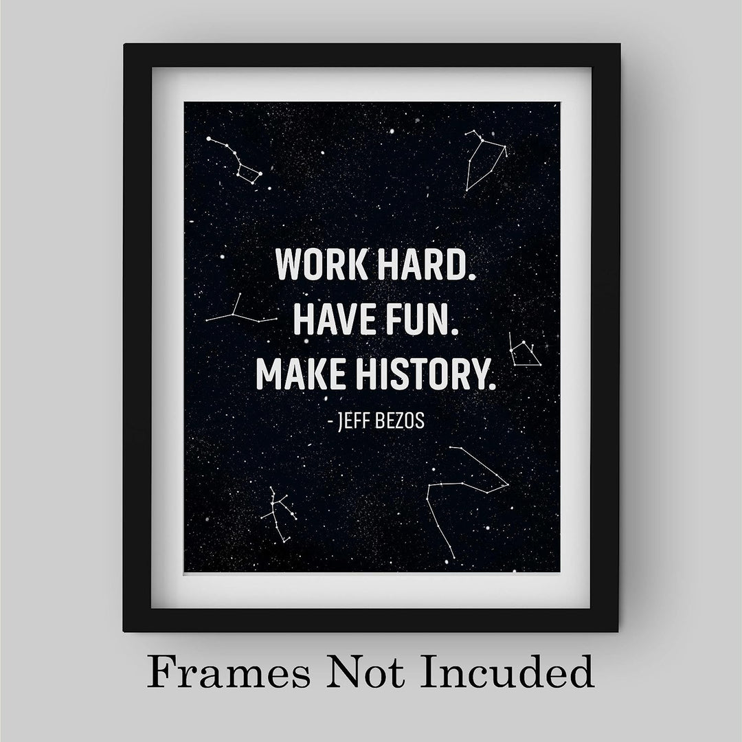 Work Hard-Have Fun-Make History Motivational Quotes Wall Art-8 x 10" Starry Night Print-Ready to Frame. Quote By Jeff Bezos. Inspirational Home-Office-School-Dorm Decor. Great Gift for Motivation!