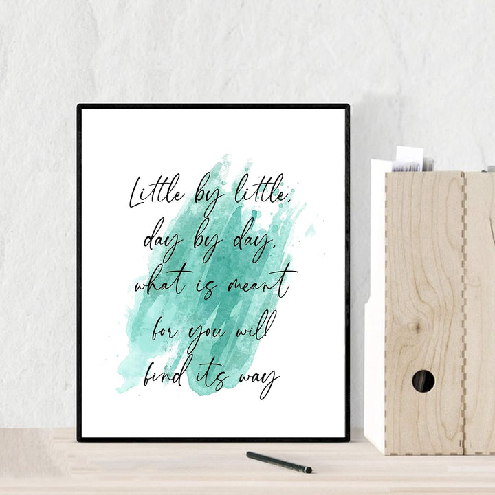 Little By Little-What Is Meant Will Find Its Way-Inspirational Wall Quotes-8 x 10" Abstract Art Print-Ready to Frame. Positive Decor for Home-Office-School-Teen-Dorm. Perfect Motivational Gift!