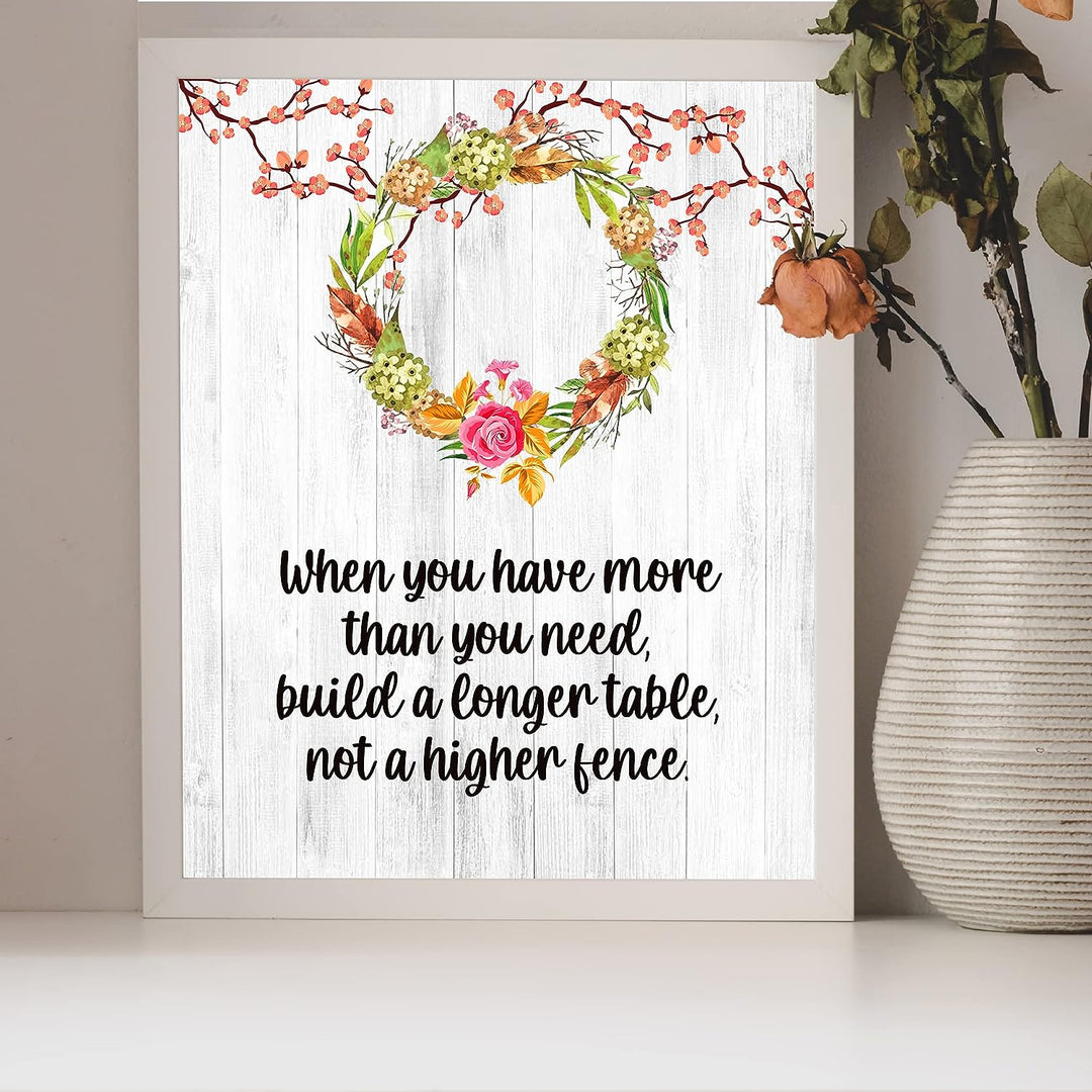 Build a Longer Table-Not a Higher Fence Inspirational Quotes Wall Art -8 x 10" Floral Print w/Distressed Wood Design-Ready to Frame. Home-Office-Christian-Welcome Decor! Printed on Photo Paper.