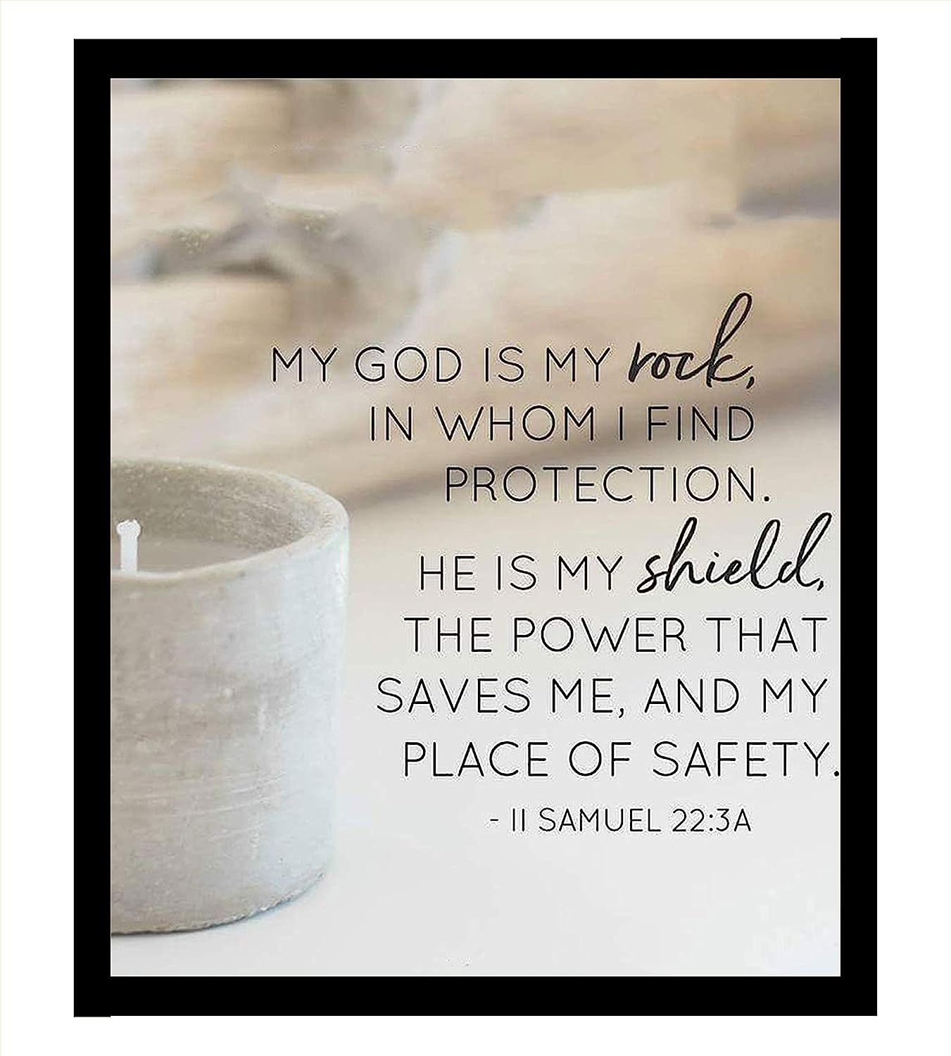 My God is My Rock & Shield- II Samuel 22:3- Bible Verse Wall Art-8x10"-Scripture Wall Print-Ready to Frame. Casual Typographic Photo Design. Home & Office D?cor. Christian Gift To Share His Power!