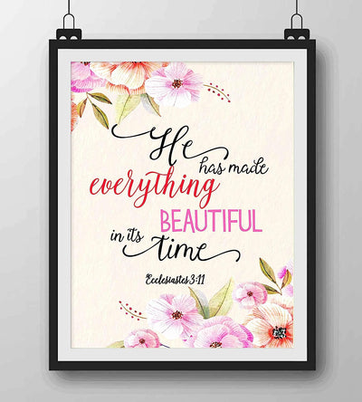 He Has Made Everything Beautiful In Its Time Ecclesiastes 3:11- Bible Verse Wall Art -8 x 10" Floral Scripture Print-Ready to Frame. Inspirational Home-Office-Church Decor. Great Christian Gift!