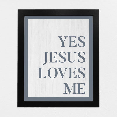 Yes Jesus Loves Me Inspirational Quotes Wall Art Decor -8 x 10" Christian Poster Print-Ready to Frame. Motivational Home-Office-Farmhouse-Church-Religious Decor. Great Gift of Faith-He Loves You!