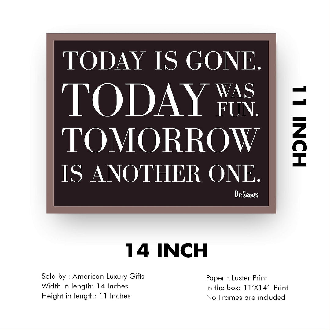 Today Is Gone-Today Was Fun-Dr. Seuss Quote -14 x 11" Art Wall Print- Ready to Frame. Modern Typographic Design. Home-Nursery-Office-School-Library Decor. Perfect Gift for Parents and Teachers!