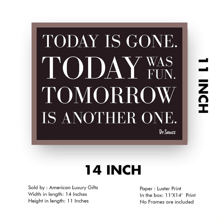 Today Is Gone-Today Was Fun-Dr. Seuss Quote -14 x 11" Art Wall Print- Ready to Frame. Modern Typographic Design. Home-Nursery-Office-School-Library Decor. Perfect Gift for Parents and Teachers!