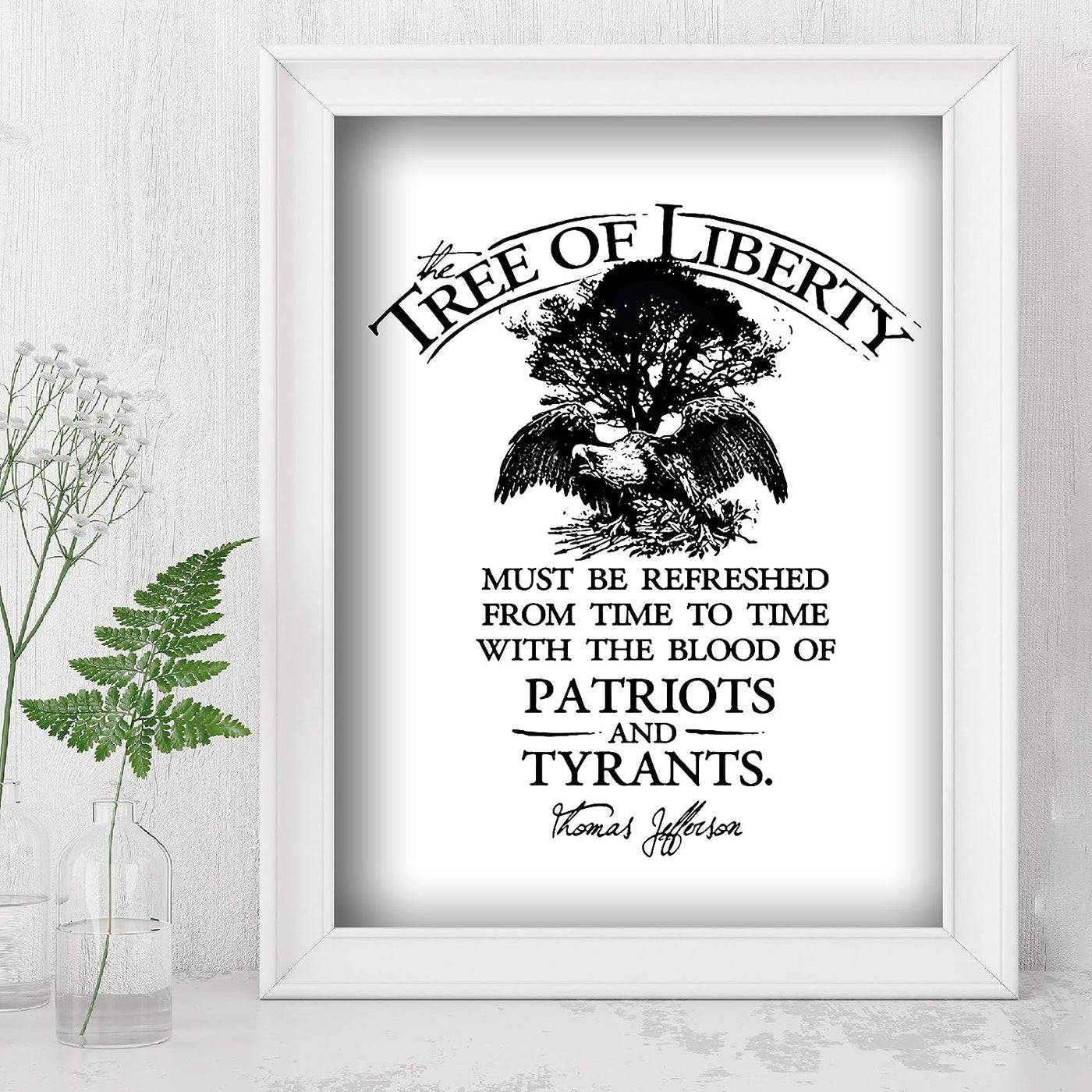 Thomas Jefferson Quotes-"The Tree of Liberty-Refreshed With Blood of Patriots & Tyrants"-8 x 10" Motivational Wall Art Print -Ready to Frame. Patriotic Decor for Home-Office-School-Library.