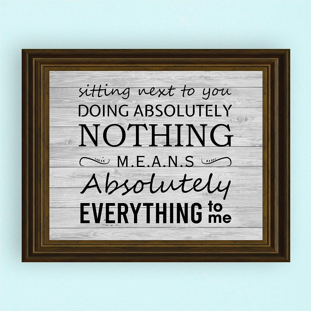 Sitting Next To You Doing Nothing Means Everything Love Quotes Wall Art Decor -10 x 8" Inspirational Love &amp; Marriage Print -Ready to Frame. Great Romantic Gift! Printed on Paper-Not Wood.
