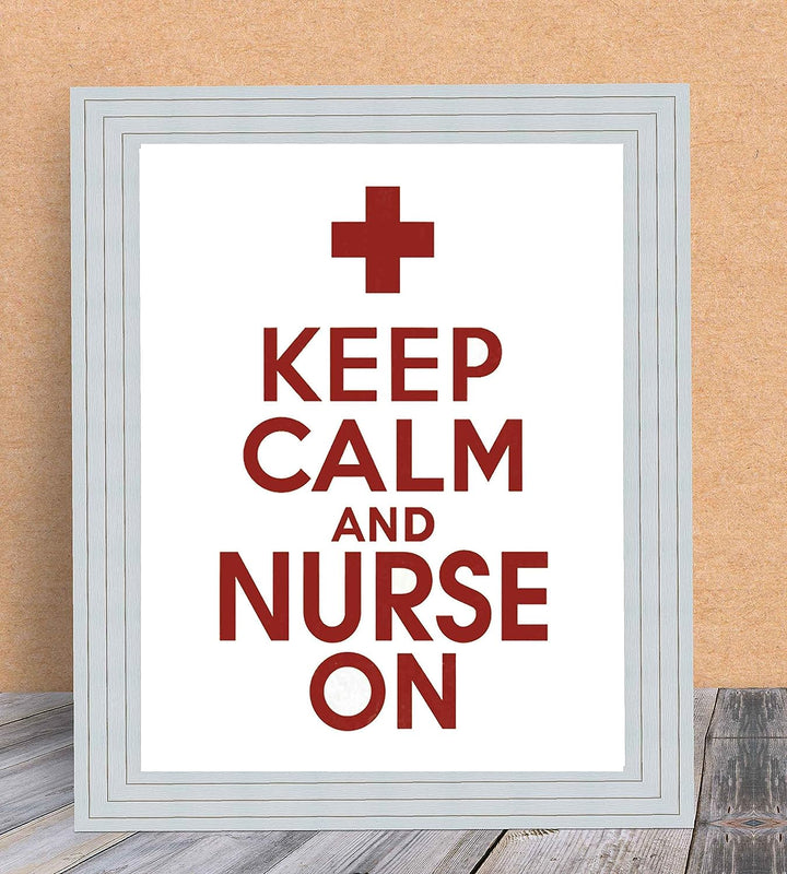 ?Keep Calm and Nurse On?- Funny Inspirational Quote Wall Art- 8 x 10" Modern Typographic Print-Ready to Frame. Humorous Home-Office-School-Clinic Decor. Perfect Motivational Gift for Nurses!
