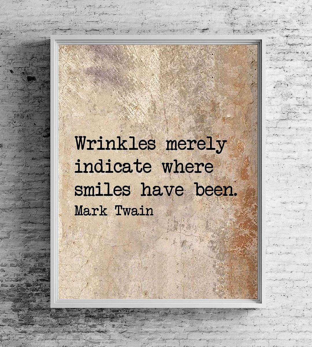 Mark Twain Quotes Wall Art-"Wrinkles Indicate Where Smiles Have Been" 8 x 10" Typographic Portrait Print-Ready to Frame. Retro Antique-Distressed Home-Office-Cave-Bar Decor. Perfect Gift &amp; Decoration.