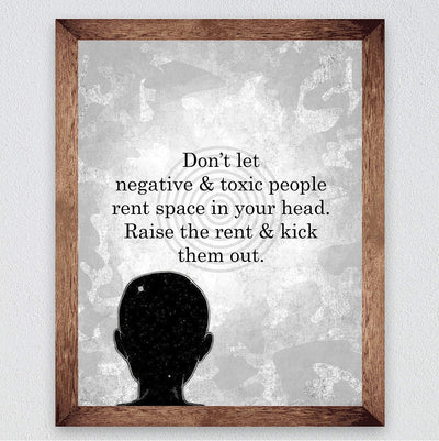 ?Don't Let Negative-Toxic People Rent Space in Your Head" Motivational Quotes Wall Art Sign -8x10" Typographic Poster Print-Ready to Frame. Inspirational Home-Office-School-Dorm Decor. Great Advice!