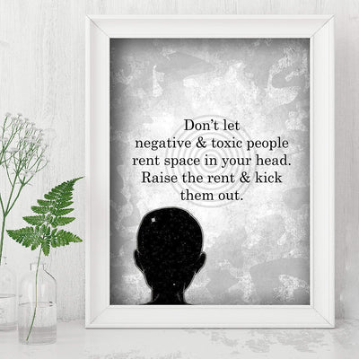?Don't Let Negative-Toxic People Rent Space in Your Head" Motivational Quotes Wall Art Sign -8x10" Typographic Poster Print-Ready to Frame. Inspirational Home-Office-School-Dorm Decor. Great Advice!