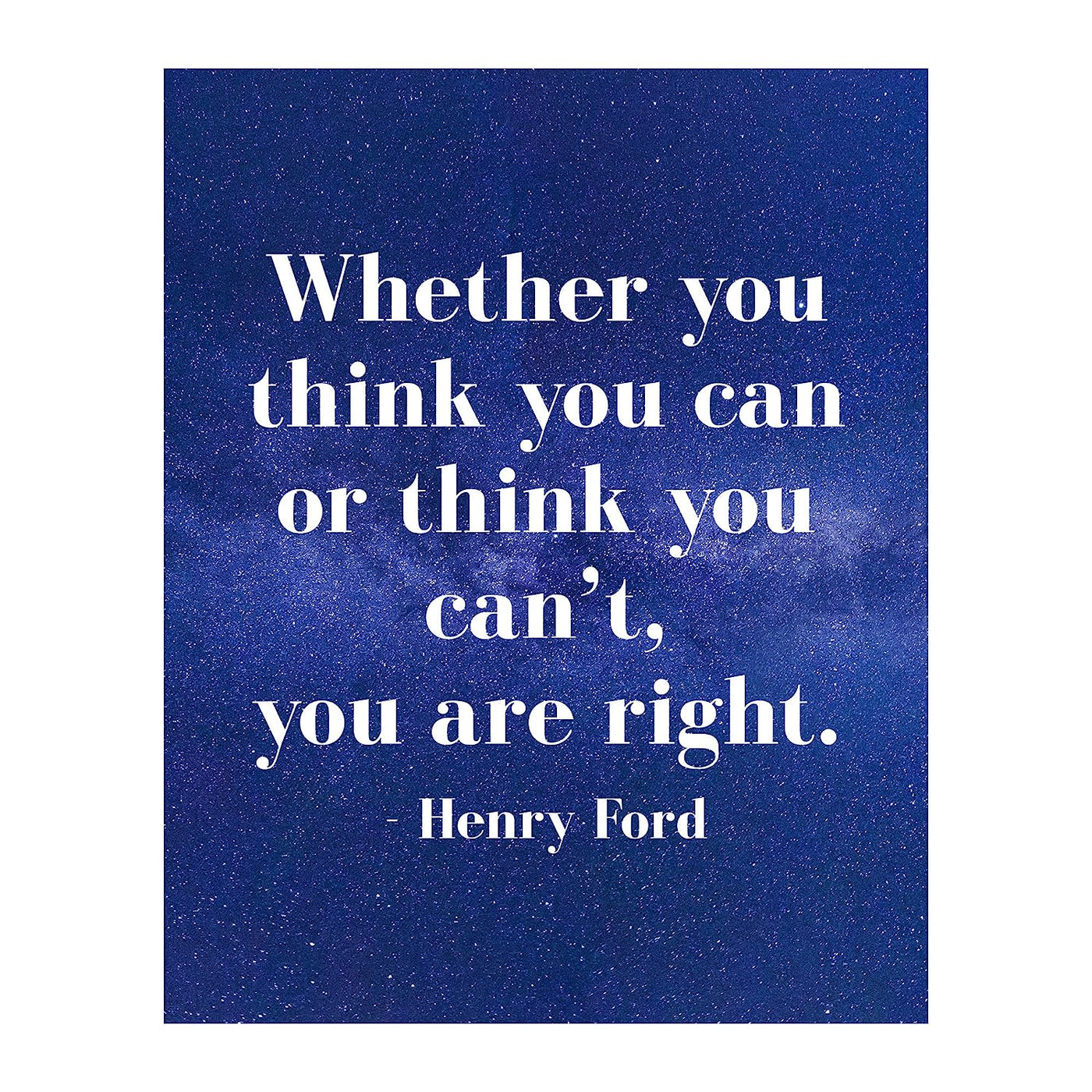 Whether You Think You Can or Can't-You're Right-Henry Ford Motivational Quotes -8 x 10" Starry Night Wall Art Print-Ready to Frame. Inspirational Home-Office-Work-Gym Decor. Perfect Classroom Sign!