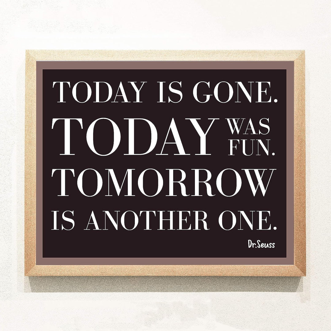 Today Is Gone-Today Was Fun-Dr. Seuss Quote -14 x 11" Art Wall Print- Ready to Frame. Modern Typographic Design. Home-Nursery-Office-School-Library Decor. Perfect Gift for Parents and Teachers!