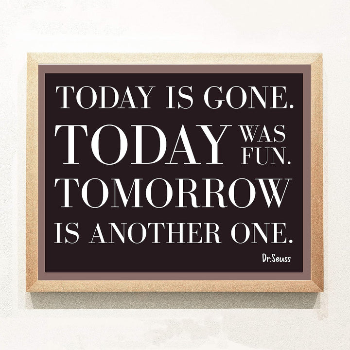 Today Is Gone-Today Was Fun-Dr. Seuss Quote -14 x 11" Art Wall Print- Ready to Frame. Modern Typographic Design. Home-Nursery-Office-School-Library Decor. Perfect Gift for Parents and Teachers!