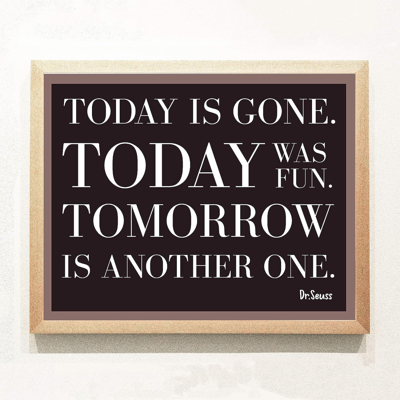Today Is Gone-Today Was Fun-Dr. Seuss Quote -14 x 11" Art Wall Print- Ready to Frame. Modern Typographic Design. Home-Nursery-Office-School-Library Decor. Perfect Gift for Parents and Teachers!