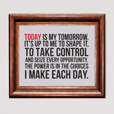 ?Today Is My Tomorrow-I Make Each Day? Motivational Quotes Wall Art -10 x 8" Inspirational Typographic Poster Print-Ready to Frame. Home-Office-School-Dorm-Gym Decor. Perfect Sign for Motivation!